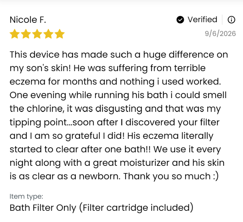 A verified customer review by Nicole F. dated 9/6/2026, featuring five gold stars and a detailed testimonial about a bath filter cartridge helping clear her son's severe eczema.